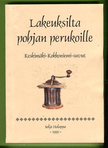Lakeuksilta pohjan perukoille - Keskimäki-Kokkoniemi -suvut