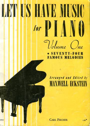 Let us Have Music for Piano Vol. 1 - Seventy-Four Famous Melodies