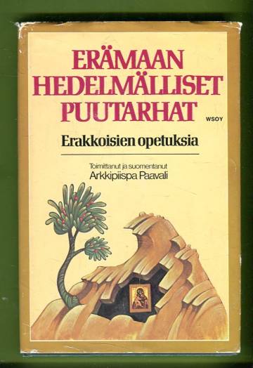 Erämaan hedelmälliset puutarhat - Erakkoisien opetuksia