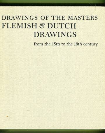 Drawings of the Masters: Flemish & Dutch Drawings from the 15th to the 18th Century