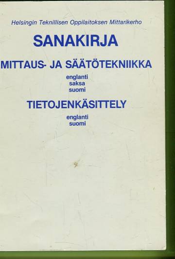 Sanakirja - Mittaus- ja säätötekniikka: englanti-saksa-suomi & tietojenkäsittely: englanti-suomi