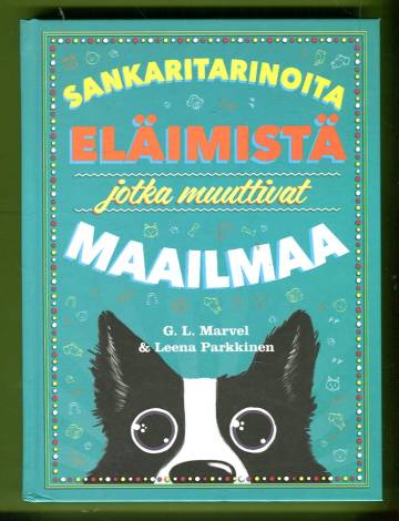 Sankaritarinoita eläimistä jotka muuttivat maailmaa