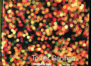 Tomer Ganihar - Channel of Light