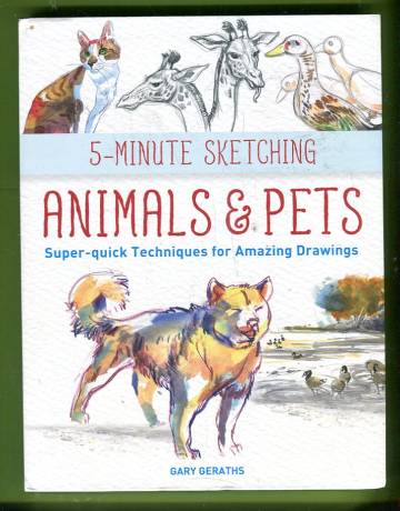 5-Minute Sketching: Animals & Pets - Super-quick techniques for amazing drawings