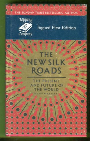 The New Silk Roads - The Present and Future of the World