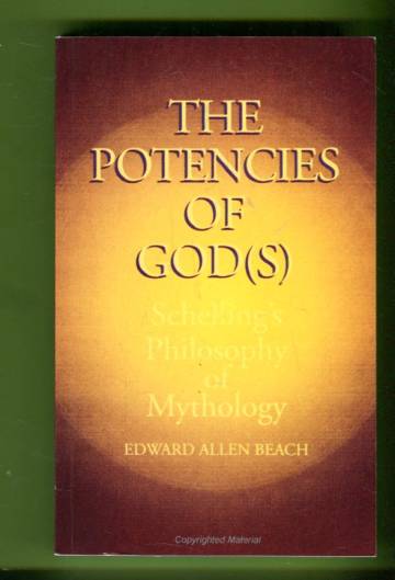The Potencies of God(s) - Schelling's Philosophy of Mythology