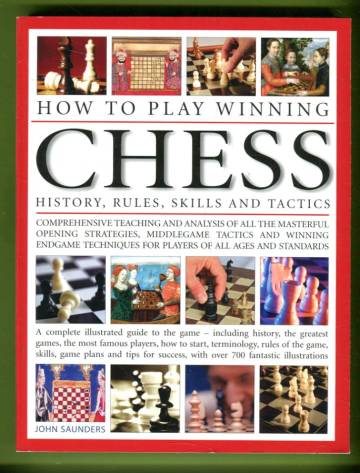How to Play Winning CHess - History, Rules, Skills and Tactics