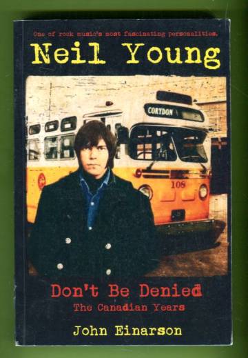 Neil Young: Don't Be Afraid - The Canadian Years