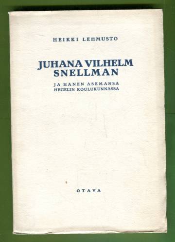 Juhana Vilhelm Snellman ja hänen asemansa Hegelin koulukunnassa
