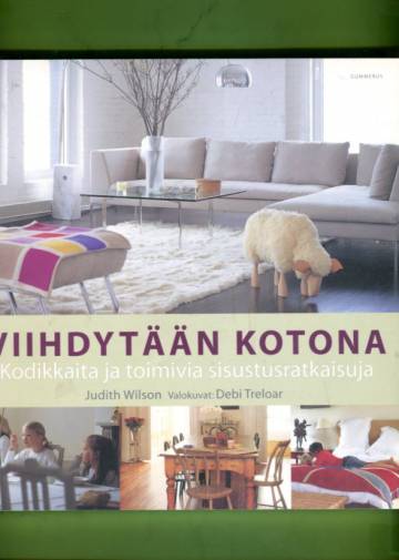 Viihdytään kotona - Kodikkaita ja toimivia sisustusratkaisuja