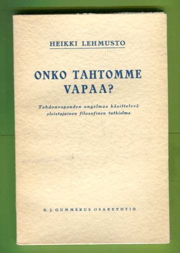 Onko tahtomme vapaa? - Tahdonvapauden ongelmaa