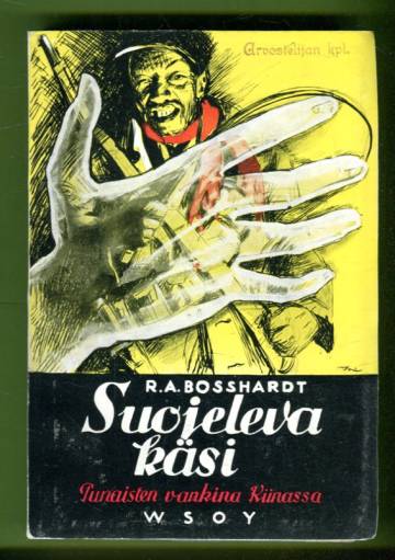 Suojeleva käsi - Punaisten vankina Kiinassa