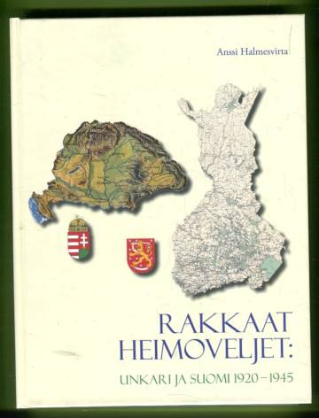 Rakkaat heimoveljet: Unkari ja Suomi 1920-1945