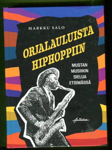 Orjalauluista hiphoppiin - Mustan musiikin sielua etsimässä