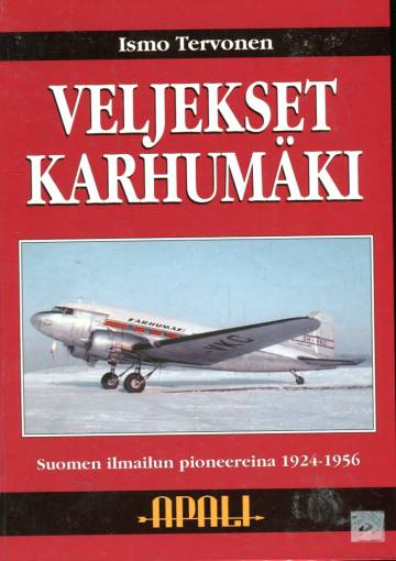 Veljekset Karhumäki - Suomen ilmailun pioneereina 1924-1954