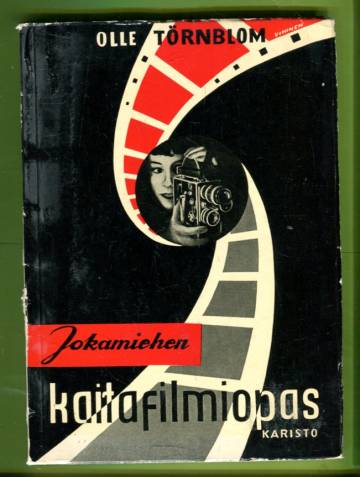 Jokamiehen kaitafilmiopas - Opastusta kaikille filmauksen harrastajille