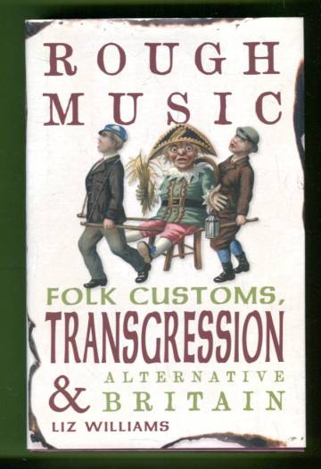 Rough Music - Folk Customs, Transgression and Alternative Britain