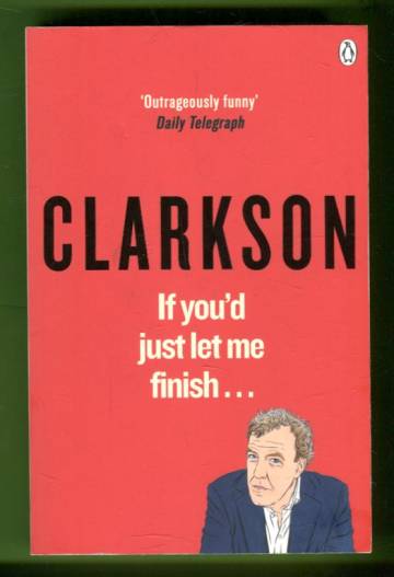 If You'd Just Let Me Finish - The World According to Clarkson: Volume Seven