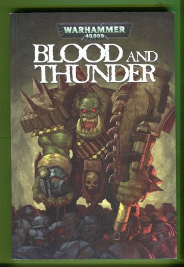Warhammer 40,000: Blood And Thunder Volume 2