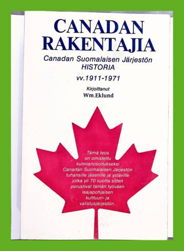 Canadan rakentajia - Canadan Suomalaisen Järjestön historia vv. 1911-1971