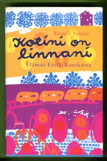 Kotini on linnani - Elämää Etelä-Ranskassa