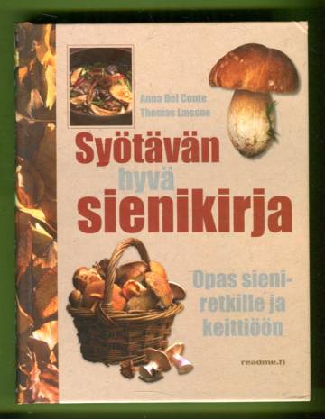 Syötävän hyvä sienikirja - Opas sieniretkille ja keittiöön