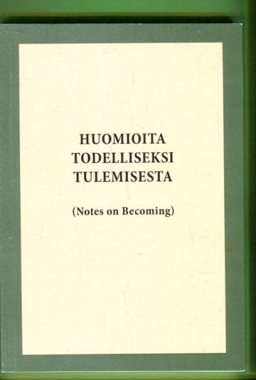 Huomioita todelliseksi tulemisesta - Notes on Becoming