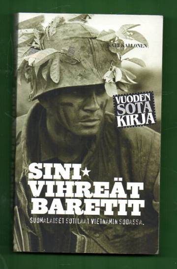 Sinivihreät baretit - Suomalaiset sotilaat Vietnamin sodassa