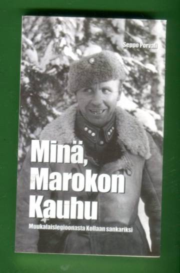 Minä, Marokon Kauhu - Muukalaislegioonasta Kollaan sankariksi