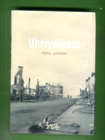 Uhrivalkeat - Romaani Rovaniemen tuhosta ja valtauksesta