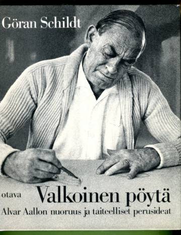 Valkoinen pöytä - Alvar Aallon nuoruus ja taiteelliset perusideat