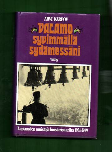 Valamo syvimmällä sydämessäni - Lapsuuden muistoja luostarisaarilta 1931-1939