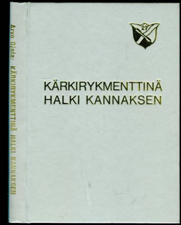 Kärkirykmenttinä halki kannaksen (JR 27)