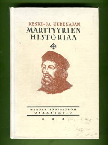 Keski- ja uudenajan marttyyrien historiaa - Elämäkertoina ja henkilökuvina