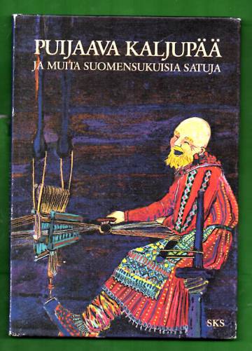 Puijaava kaljupää ja muita suomensukuisia satuja