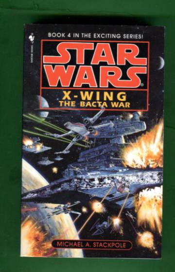 Star Wars - X-Wing 4: The Bacta War