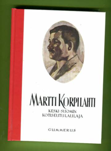 Martti Korpilahti - Keski-Suomen kotiseutulaulaja