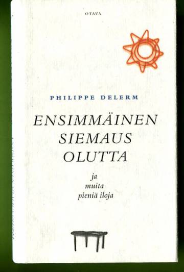 Ensimmäinen siemaus olutta ja muita pieniä iloja