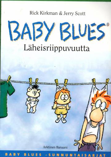 Baby blues - Läheisriippuvuutta