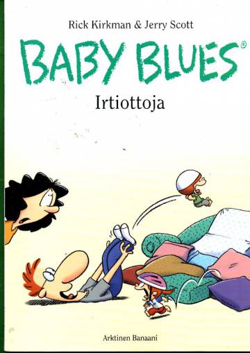 Baby Blues - Irtiottoja