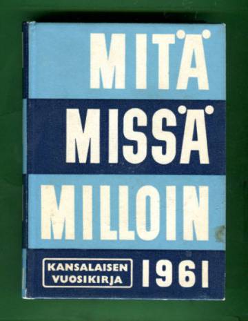 Mitä missä milloin - Kansalaisen vuosikirja 1961 (MMM)