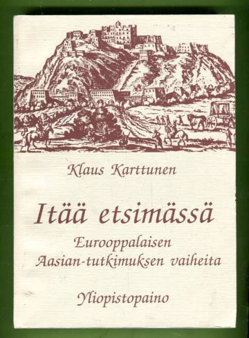 Itää etsimässä - Eurooppalaisen Aasian-tutkimuksen vaiheita