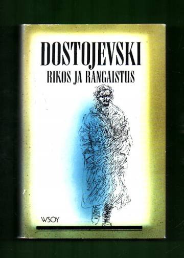 Rikos ja rangaistus - Kuusiosainen romaani jälkilauseineen