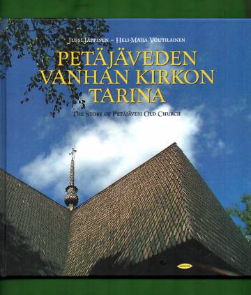 Petäjäveden vanhan kirkon tarina / The Story of Petäjävesi Old Church