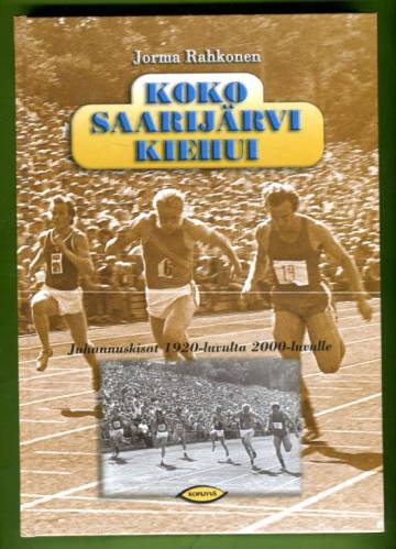 Koko Saarijärvi kiehui - Juhannuskisat 1920-luvulta 2000-luvulle