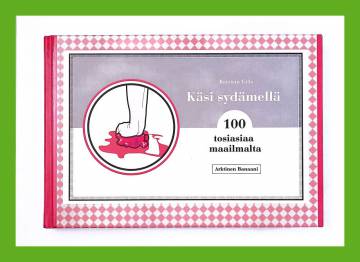 Käsi sydämellä - 100 tosiasiaa maailmalta