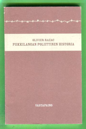 Piikkilangan poliittinen historia - Preeria, taisteluhauta, keskitysleiri