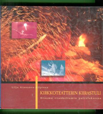 Kirkkoteatterin kiirastuli - Draama evankeliumin palvekuksessa Suomessa 1960-1990 -luvuilla