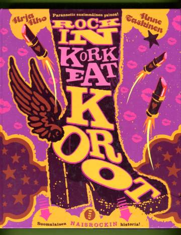 Rockin korkeat korot - Suomalaisen naisrockin historia!