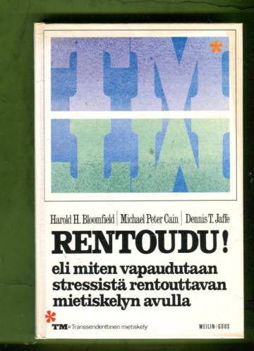 Rentoudu - Eli miten vapaudutaan stressistä rentouttavan mietiskelyn avulla